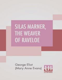 Silas Marner The Weaver Of Raveloe