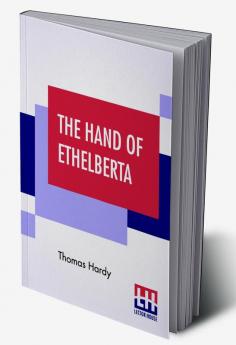 The Hand Of Ethelberta