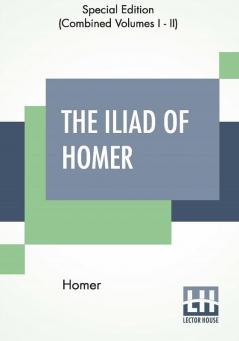 The Iliad Of Homer (Complete)