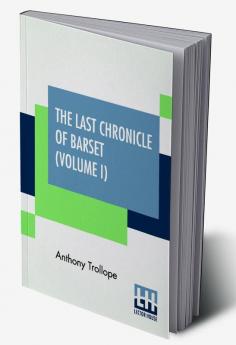 The Last Chronicle Of Barset (Volume I)