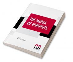 The Medea Of Euripides