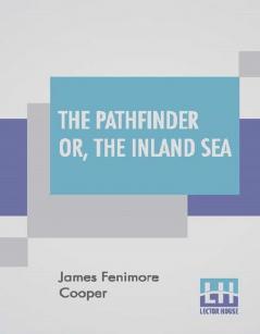 The Pathfinder Or The Inland Sea