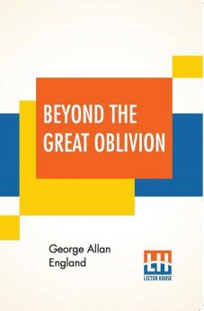 Beyond The Great Oblivion