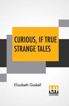 Curious If True Strange Tales