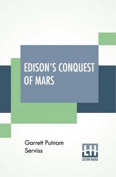 Edison's Conquest Of Mars