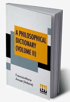 A Philosophical Dictionary (Volume II)