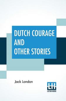 Dutch Courage And Other Stories