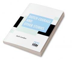 Dutch Courage And Other Stories