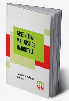 Green Tea; Mr. Justice Harbottle