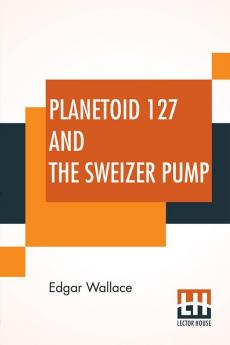 Planetoid 127 And The Sweizer Pump