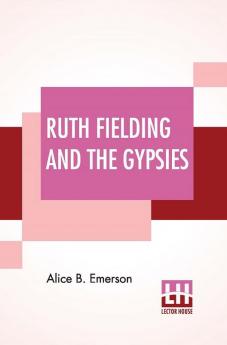 Ruth Fielding And The Gypsies