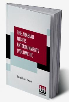 The Arabian Nights Entertainments (Volume III)