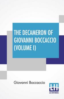 The Decameron Of Giovanni Boccaccio (Volume I)