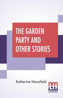 The Garden Party And Other Stories