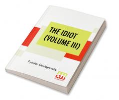 The Idiot (Volume III)