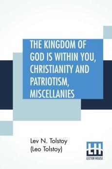 The Kingdom Of God is Within You Christianity and Patriotism Miscellanies