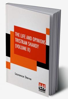 The Life And Opinions Of Tristram Shandy (Volume II)