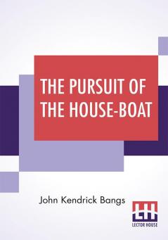 The Pursuit Of The House-Boat