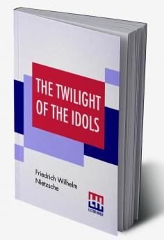 The Twilight Of The Idols