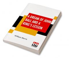 A Dream Of John Ball And A King's Lesson