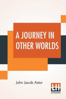 A Journey In Other Worlds