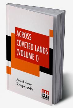 Across Coveted Lands (Volume I)