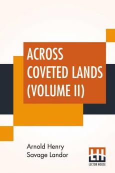 Across Coveted Lands (Volume II)