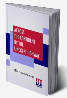 Across The Continent By The Lincoln Highway