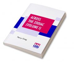 Across The Zodiac (Volume I)