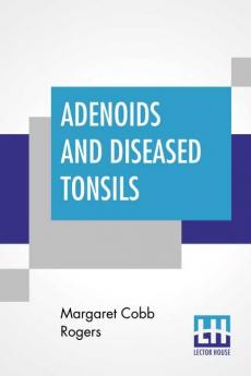 Adenoids And Diseased Tonsils