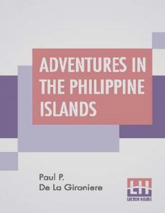 Adventures In The Philippine Islands