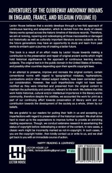 Adventures Of The Ojibbeway And Ioway Indians In England France And Belgium (Volume II); Being Notes Of Eight Years' Travels And Residence In Europe With His North American Indian Collection