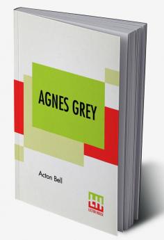 Agnes Grey A Novel