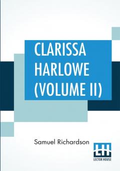 Clarissa Harlowe (Volume II)