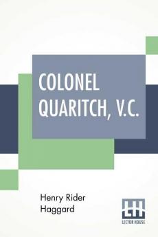 Colonel Quaritch V.C.