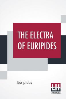 The Electra Of Euripides