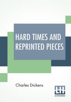 Hard Times And Reprinted Pieces