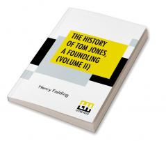 The History Of Tom Jones A Foundling (Volume II)