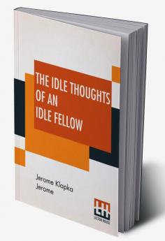 The Idle Thoughts Of An Idle Fellow