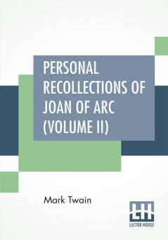 Personal Recollections Of Joan Of Arc (Volume II)