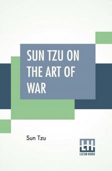 Sun Tzu On The Art Of War