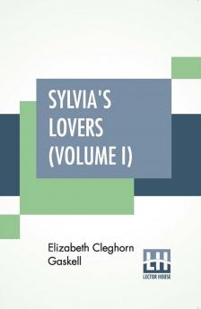 Sylvia's Lovers (Volume I)