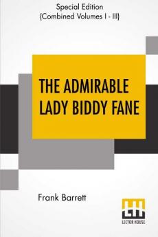 The Admirable Lady Biddy Fane (Complete)