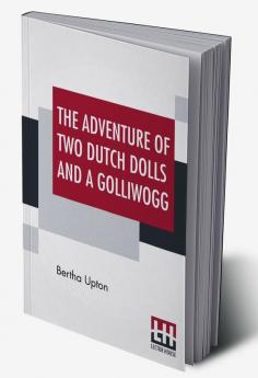 The Adventures Of Two Dutch Dolls And A Golliwogg