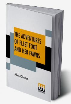 The Adventures Of Fleet Foot And Her Fawns