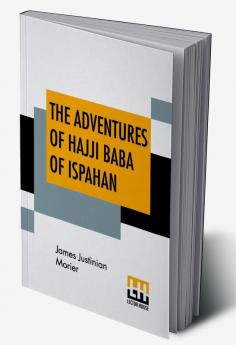 The Adventures Of Hajji Baba Of Ispahan