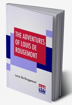 The Adventures Of Louis De Rougemont