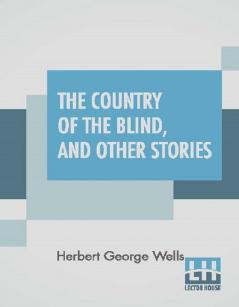 The Country Of The Blind And Other Stories