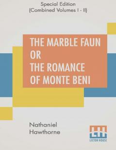 The Marble Faun Or The Romance Of Monte Beni (Complete)