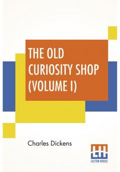 The Old Curiosity Shop (Volume I)